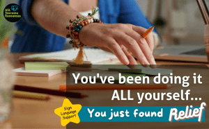You've been doing it all yourself. You just found relief. Woman ad desk find Sign Language Help.