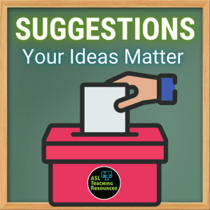ASL Suggestions Your Ideas Matter