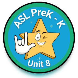 ASL PreK - K Unit 8