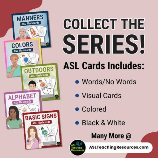 ASL flashcards series with words/no words, visual cards, colored and black & white versions for early learners.