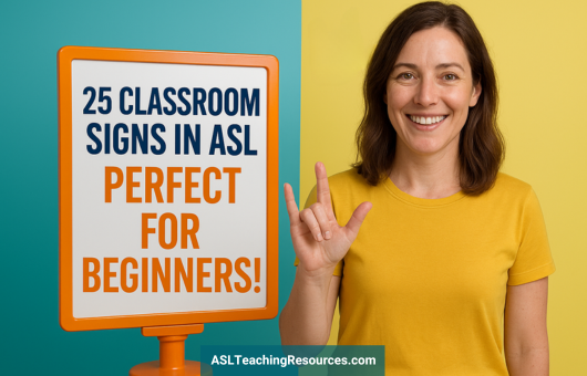 Smiling woman signing “I love you” next to a sign that reads “25 Classroom Signs in ASL. Perfect for (American Sign Language) Beginners”
