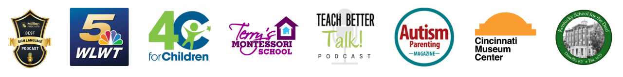 Guest logos including Best Sign Language Podcast, WLWT 5 NBC, 4C for Children, Tom’s Montessori School, Teach Better Talk Podcast, Autism Parenting Magazine, Cincinnati Museum Center, and Kentucky School for the Deaf.