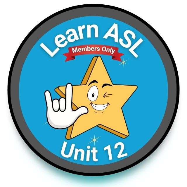 Circular Learn ASL Unit 12 badge showing a smiling yellow star signing I Love You with text “Members Only.