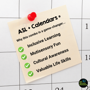 Sticky note on calendar listing benefits of ASL calendars for inclusive, multisensory learning.