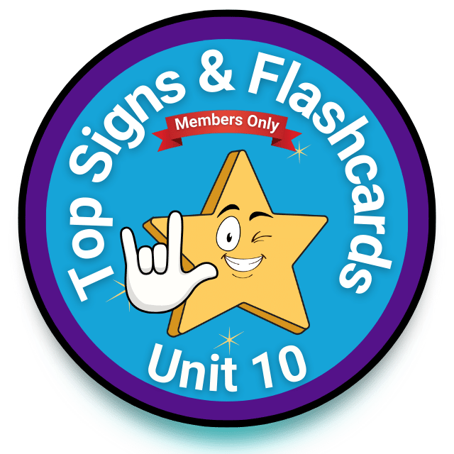 Circular Signing Stars Unit 10 badge showing a yellow star signing I Love You with text “Top Signs & Flashcards – Members Only.”