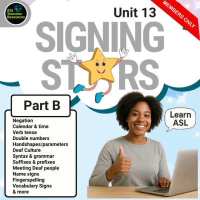 ASL for Teachers Signing Stars Unit 13 Part B ASL curriculum covering negation, calendar and time, verb tense, Deaf culture, syntax, and fingerspelling for students learning American Sign Language.