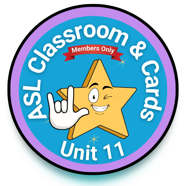 A Circular Signing Stars Unit 11 badge with yellow star signing I Love You and text “ASL Classroom & Cards – Members Only.”