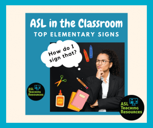ASL in the classroom Top Elementary signs. Image of teacher asking "how do I sign that?"