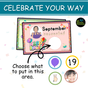celebrate your way because you get to choose between editable balloons and circles, or recognizing the student's birthday using the numbers.